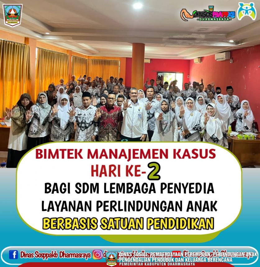 BIMTEK MANAJEMEN KASUS TINGKAT KABUPATEN DHARMASRAYA Hari Ke - 2