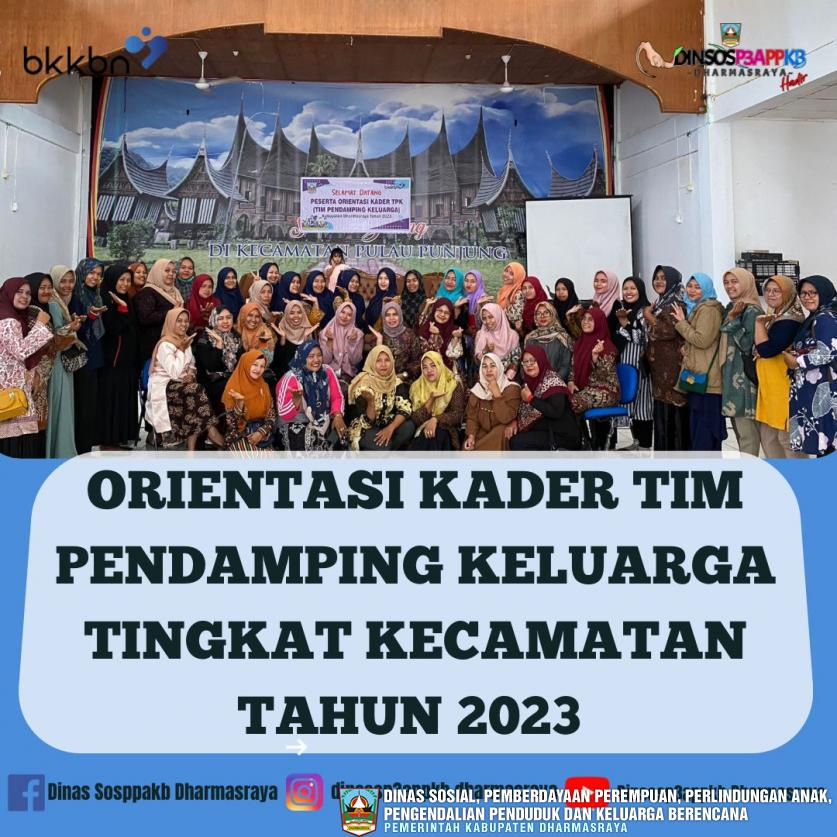 ORIENTASI TIM PENDAMPING KELUARGA TINGKAT KECAMATAN PULAU PUNJUNG DAN KECAMATAN SITIUNG